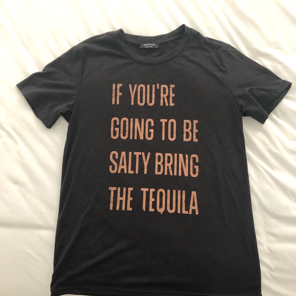 If you’re going to be salty bring the tequila